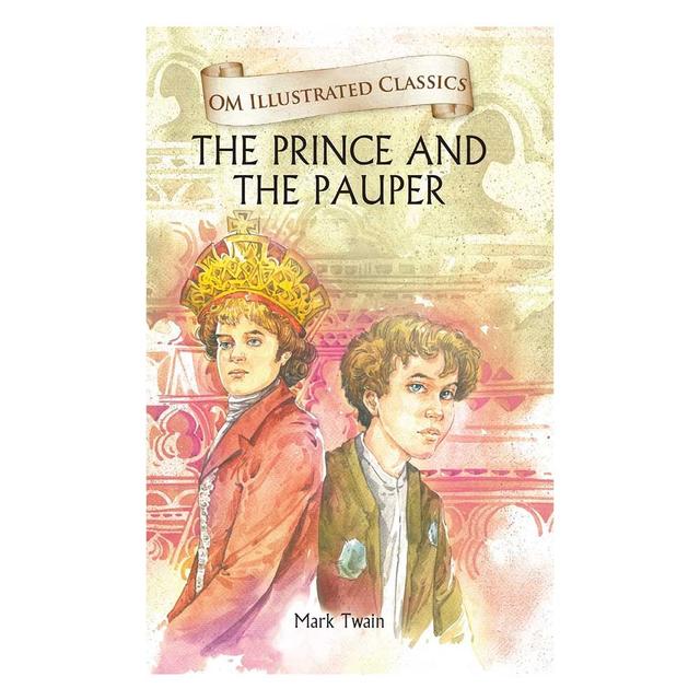 Om Illustrated Classics: Prince And The Pauper