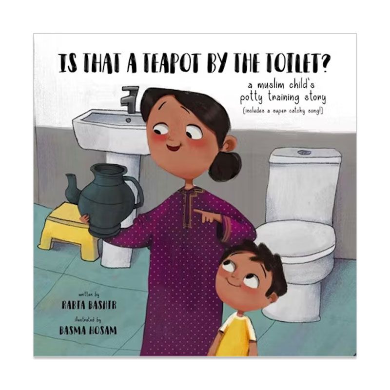 Is That A Teapot By The Toilet?: A Muslim Child's Potty Training Story