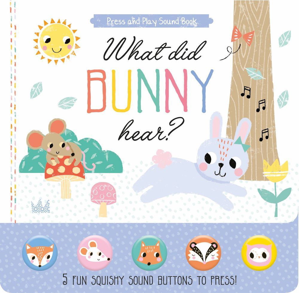 What Did Bunny Hear? Press And Play Sound Book