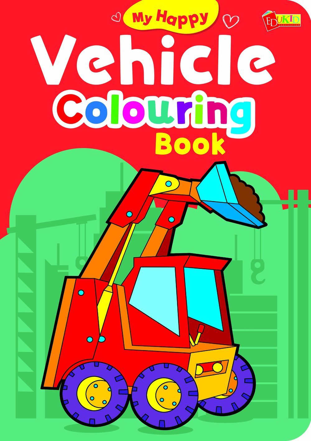 My Happy Vehicle Colouring Book