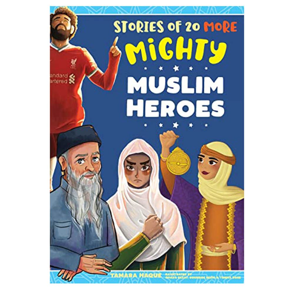 Stories Of 20 More: Mighty Muslim Heroes