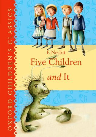 Oxford Children's Classics: Five Children & It