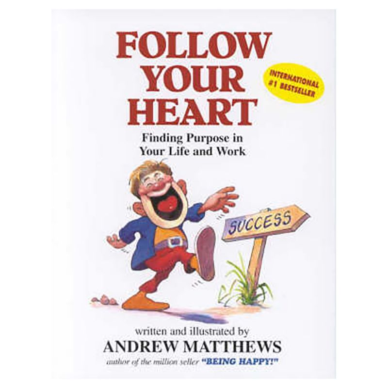 كتاب Follow Your Heart: Finding A Purpose In Your Life And Work