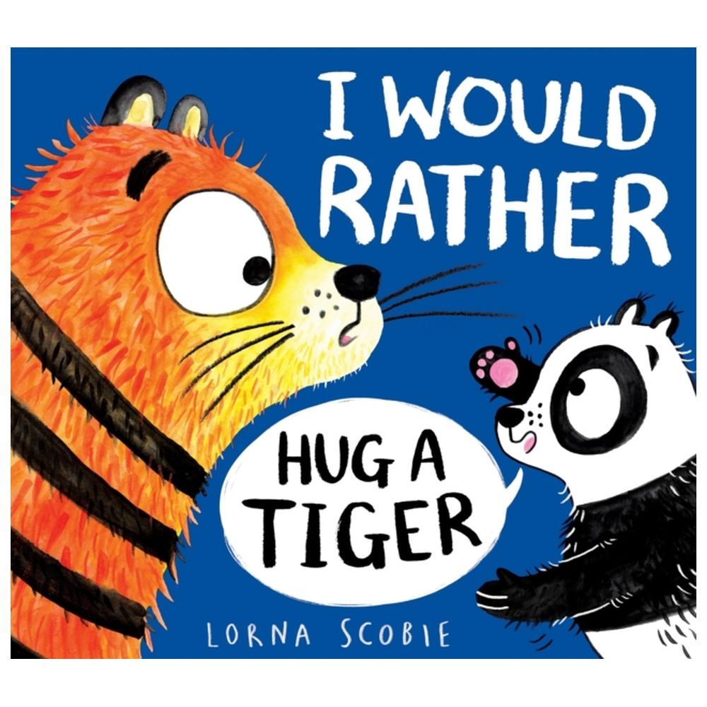 I Would Rather Hug A Tiger