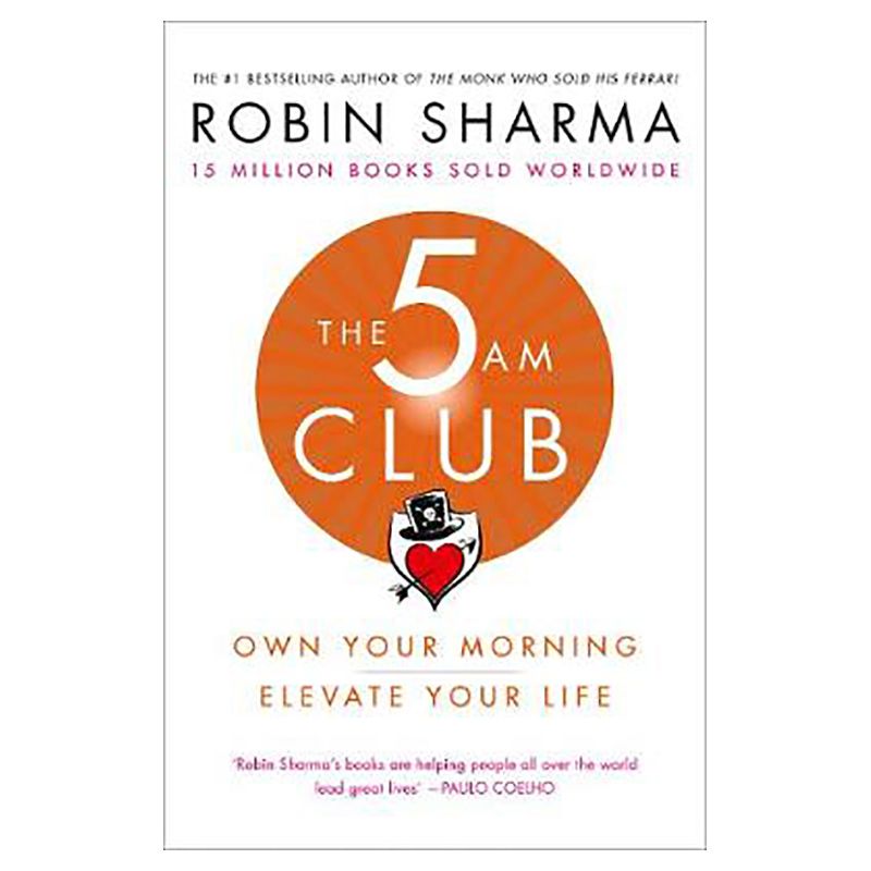 The 5Am Club: Own Your Morning. Elevate Your Life