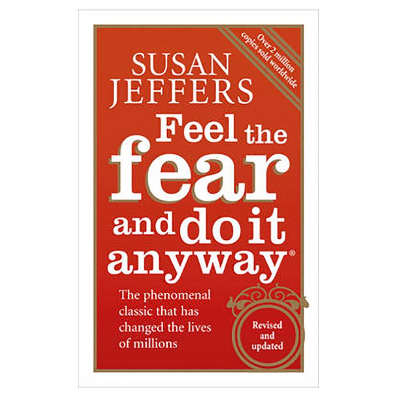 كتاب Feel The Fear And Do It Anyway: The Phenominal Classic