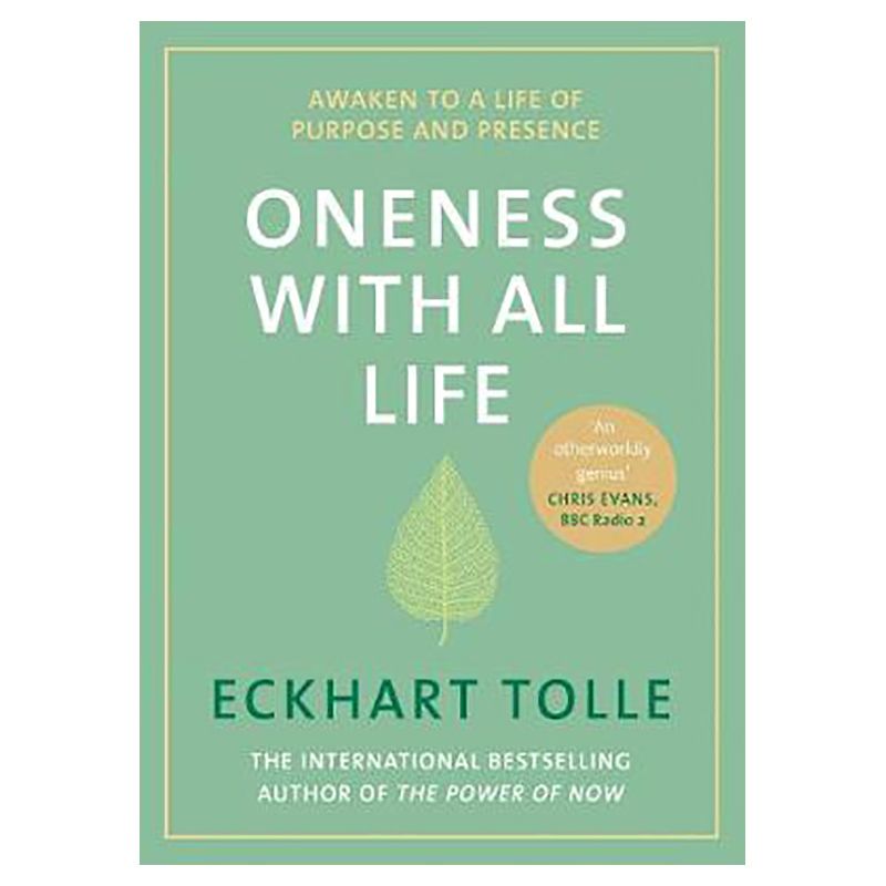 Oneness With All Life: Awaken To A Life Of Purpose