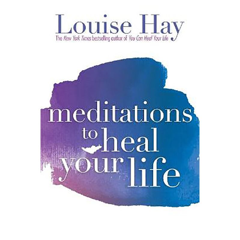 Meditations To Heal Your Life