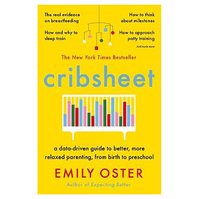 Cribsheet: A Data-Driven Guide To Better Parenting