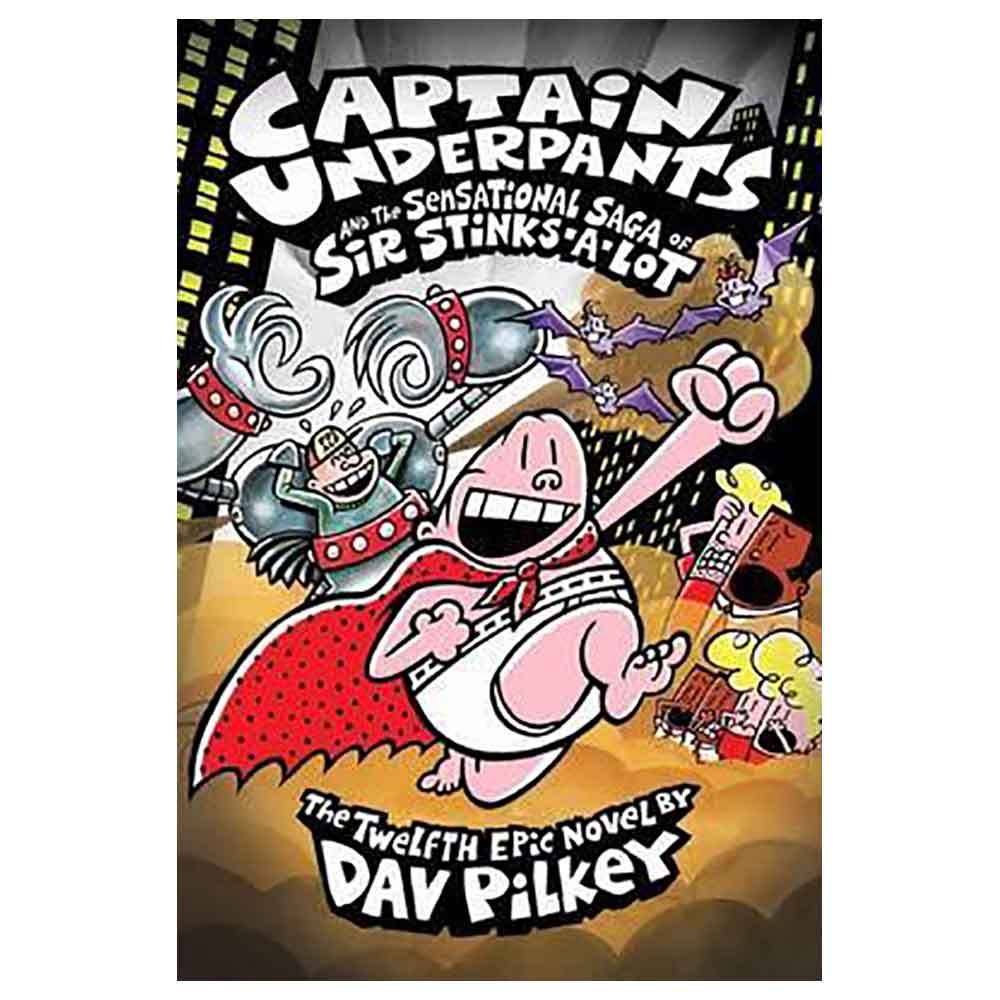 Captain Underpants & Sensational Saga Of Sir Stinks-A-Lot