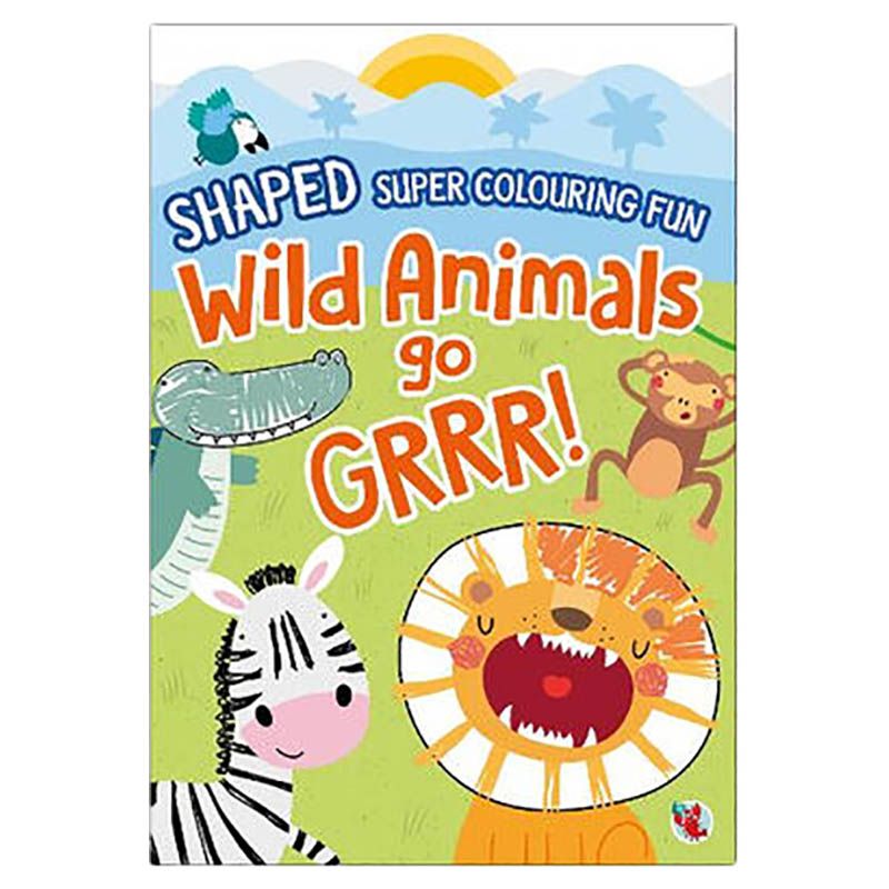 كتاب تلوين Shaped Super Colouring Fun: Wild Animals Go Grrr