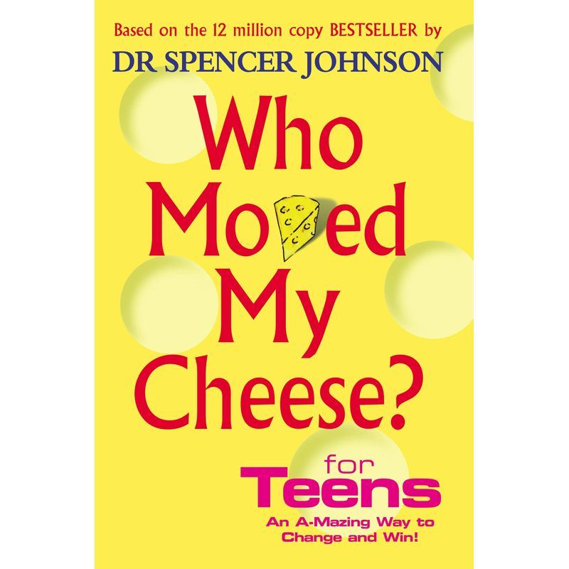 Who Moved My Cheese? For Teens