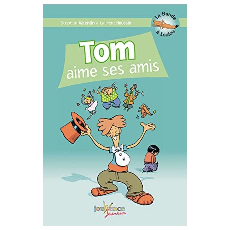 La Bande A Loulou, Tome 1 : Tom Aime Ses Amis