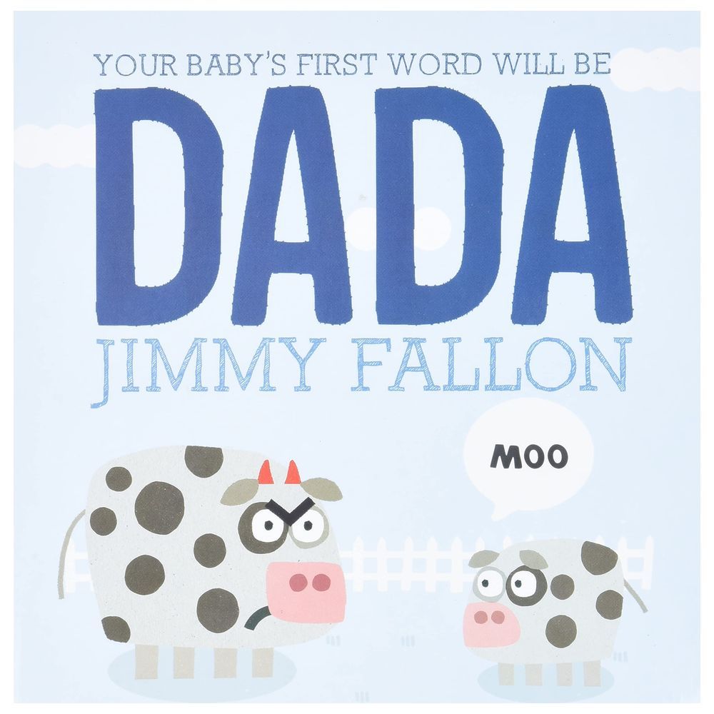 Your Baby's First Word Will Be DADA