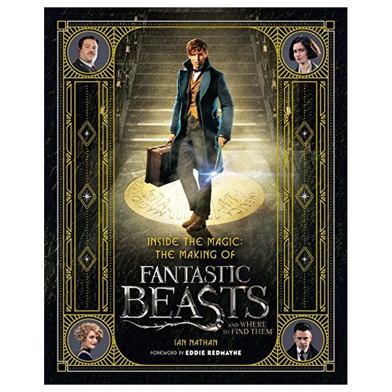 كتاب Inside The Magic: The Making Of Fantastic Beasts And Where To Find Them