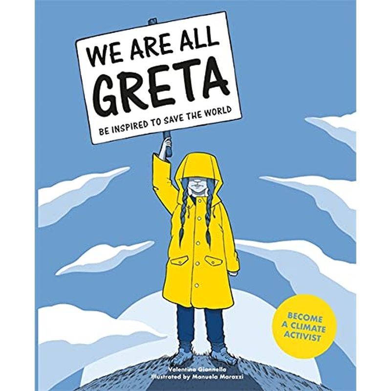 We Are All Greta: Be Inspired To Save The World