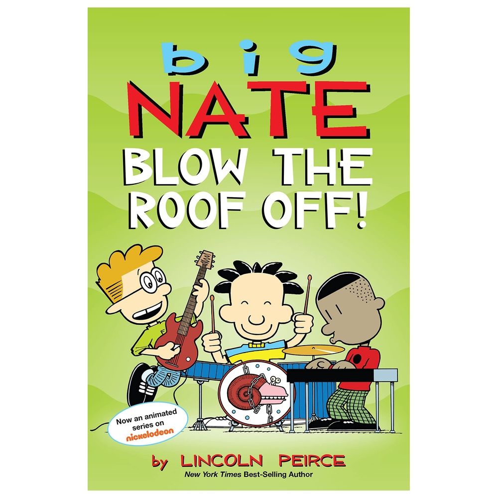 Big Nate: Blow The Roof Off!