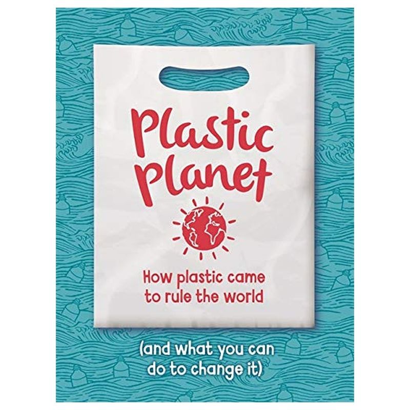  كتاب plastic planet: how plastic came to rule the world (and what you can do to change it)