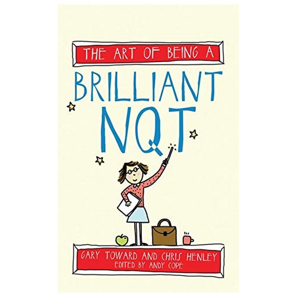 The Art Of Being A Brilliant NQT