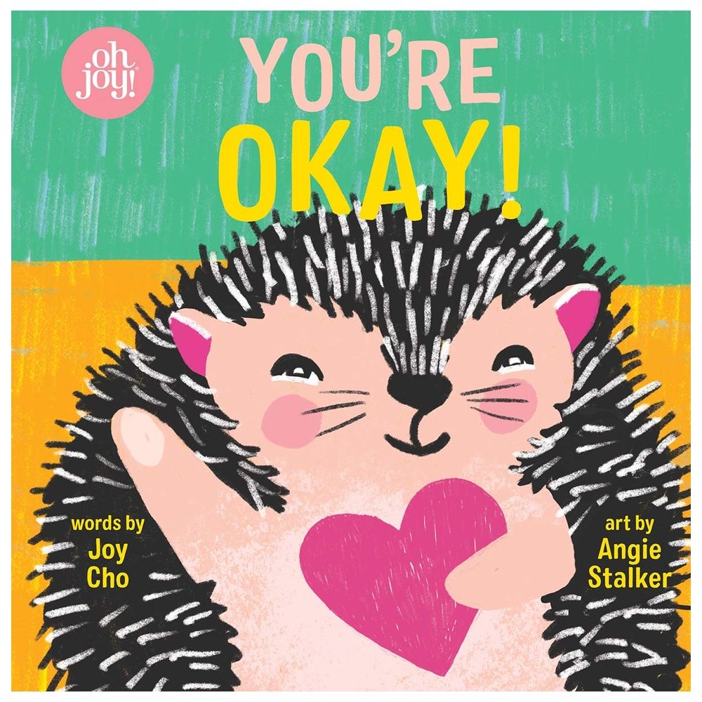 You're Okay! An Oh Joy! Book