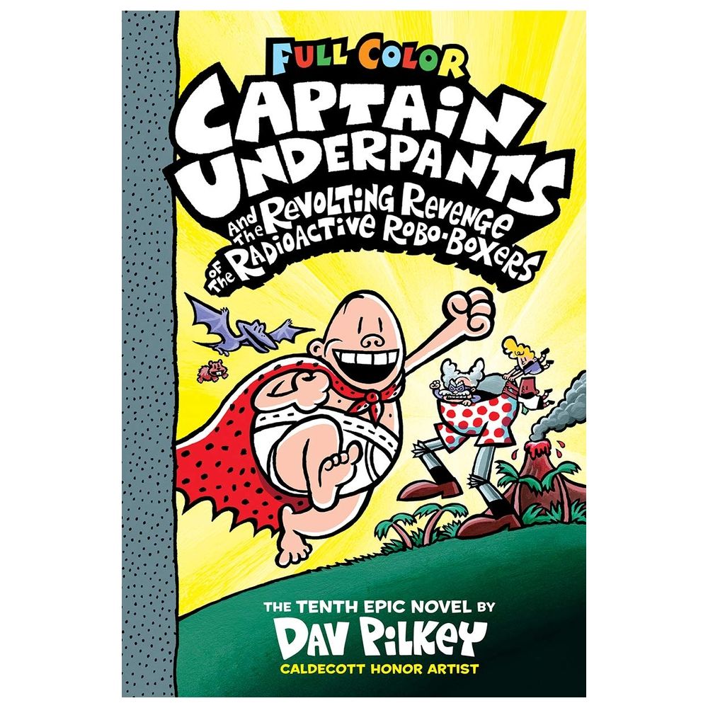 Captain Underpants #10: Captain Underpants And The Revolting Revenge Of The Radioactive Robo-Boxers