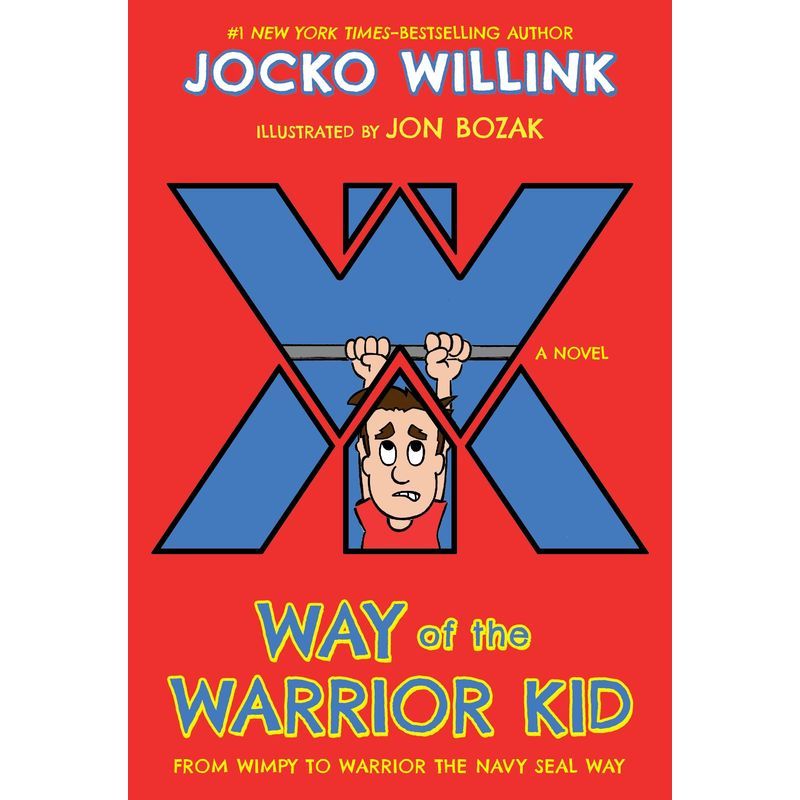 Way Of The Warrior Kid: From Wimpy To Warrior The Navy Seal Way