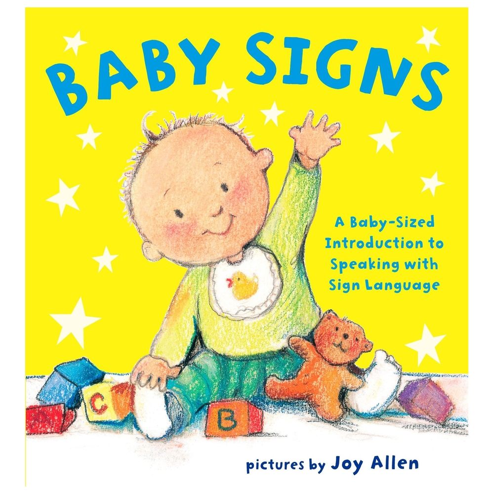 Baby Signs: A Baby-Sized Introduction To Speaking With Sign Language