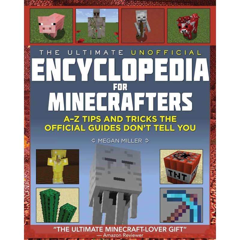 The Ultimate Unofficial Encyclopedia For Minecrafters