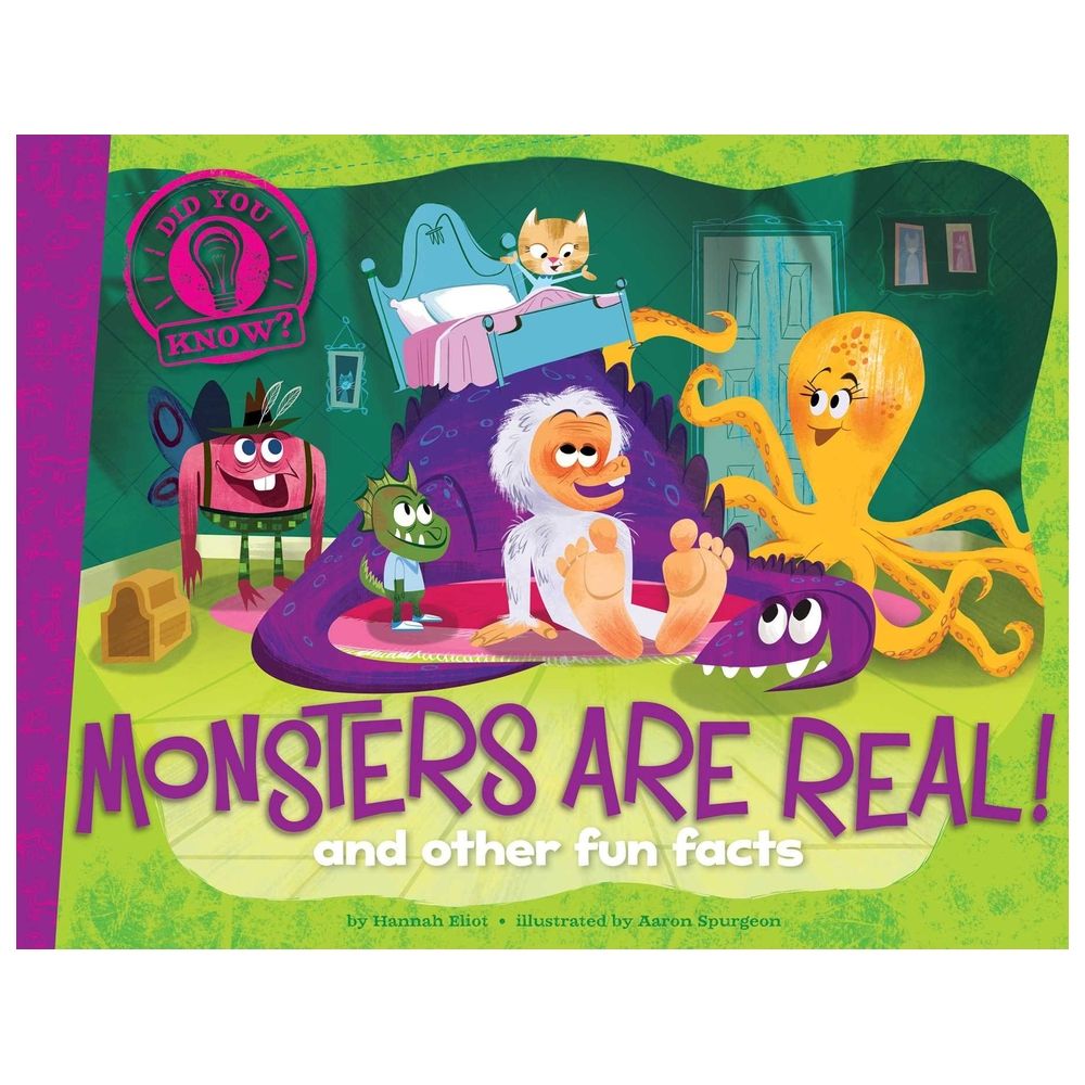 Monsters Are Real! And Other Fun Facts