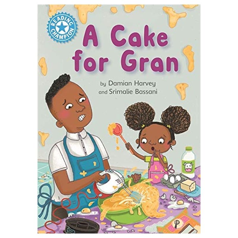 Reading Champion: A Cake For Gran: Independent Reading Blue 4