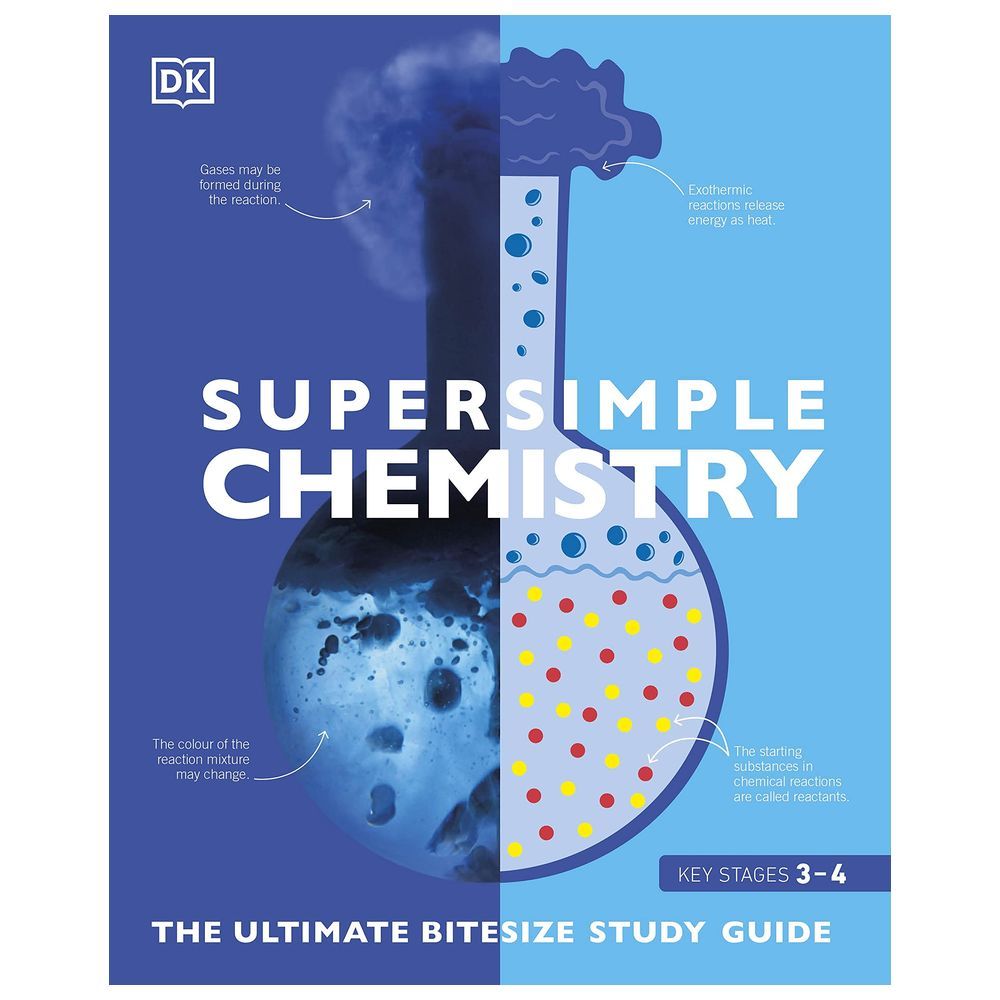 Supersimple Chemistry: The Ultimate Bitesize Study Guide