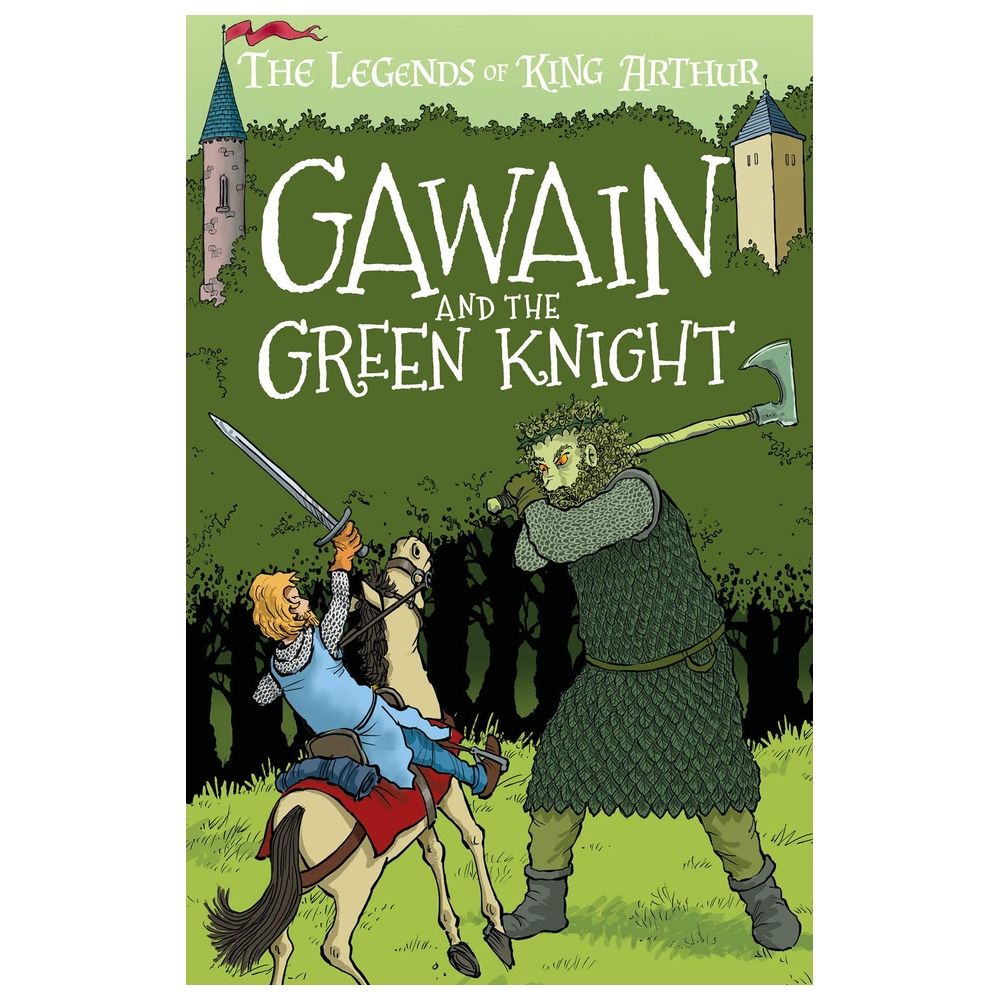 Gawain And The Green Knight: The Legends Of King Arthur: Merlin, Magic, And Dragons