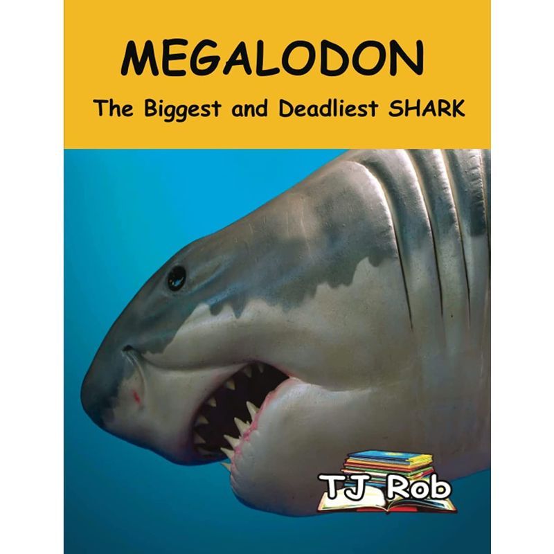 Megalodon: The Biggest And Deadliest Shark