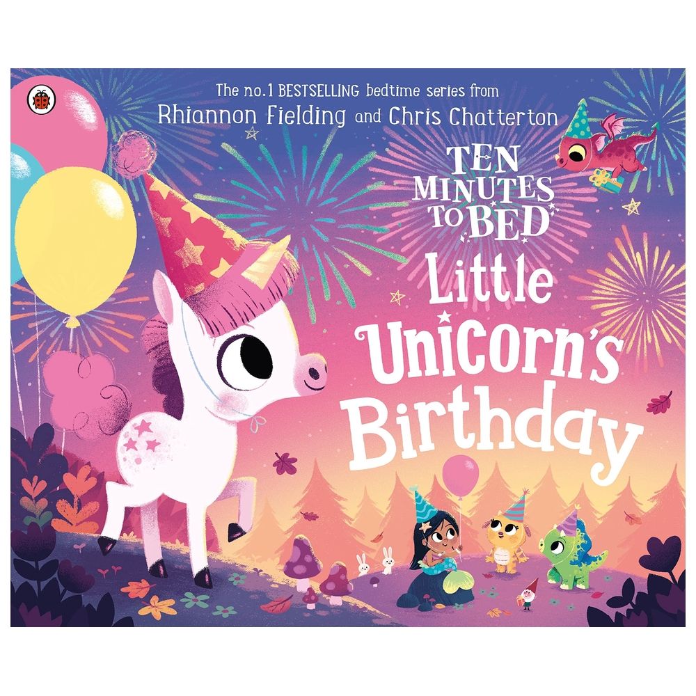 Ten Minutes To Bed: Little Unicorn's Birthday