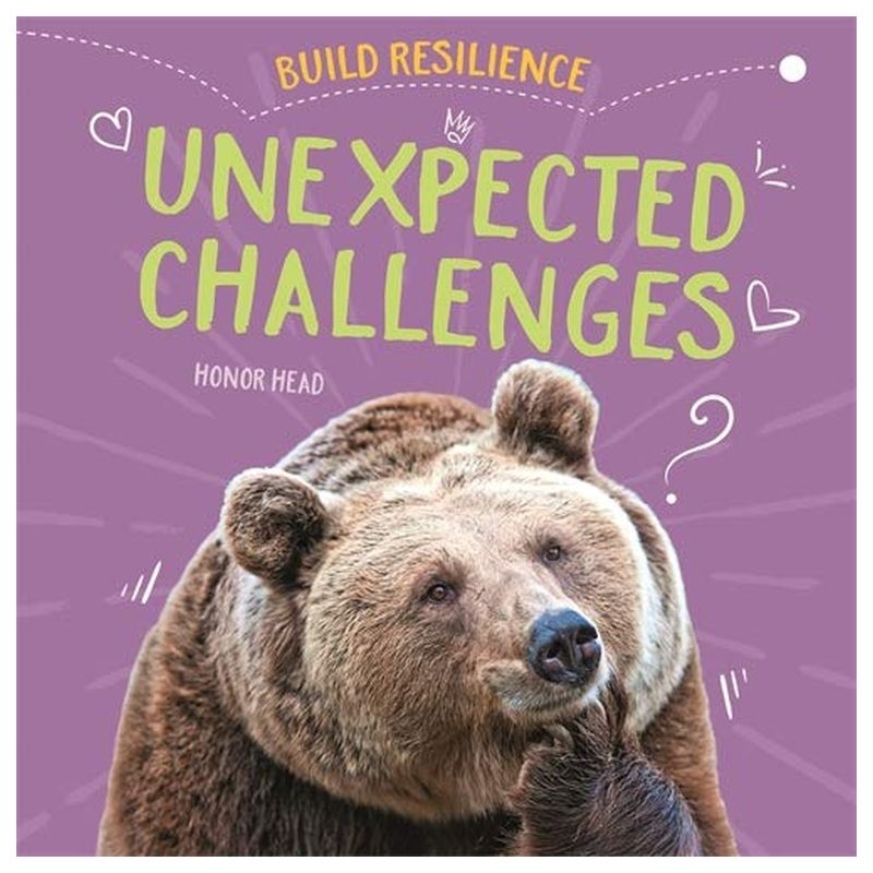 Build Resilience: Unexpected Challenges