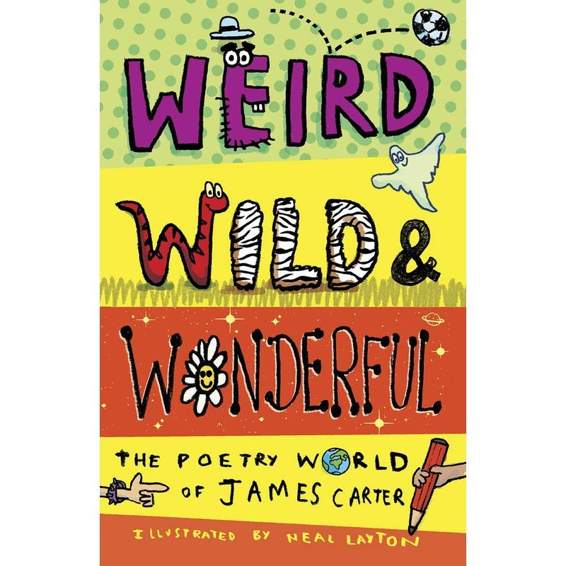 Weird, Wild & Wonderful: The Poetry World Of James Carter