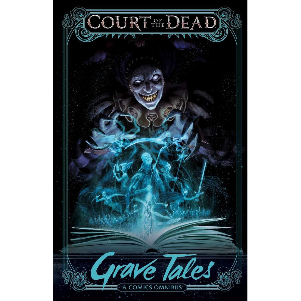 Court Of The Dead: Grave Tales: A Comics Omnibus