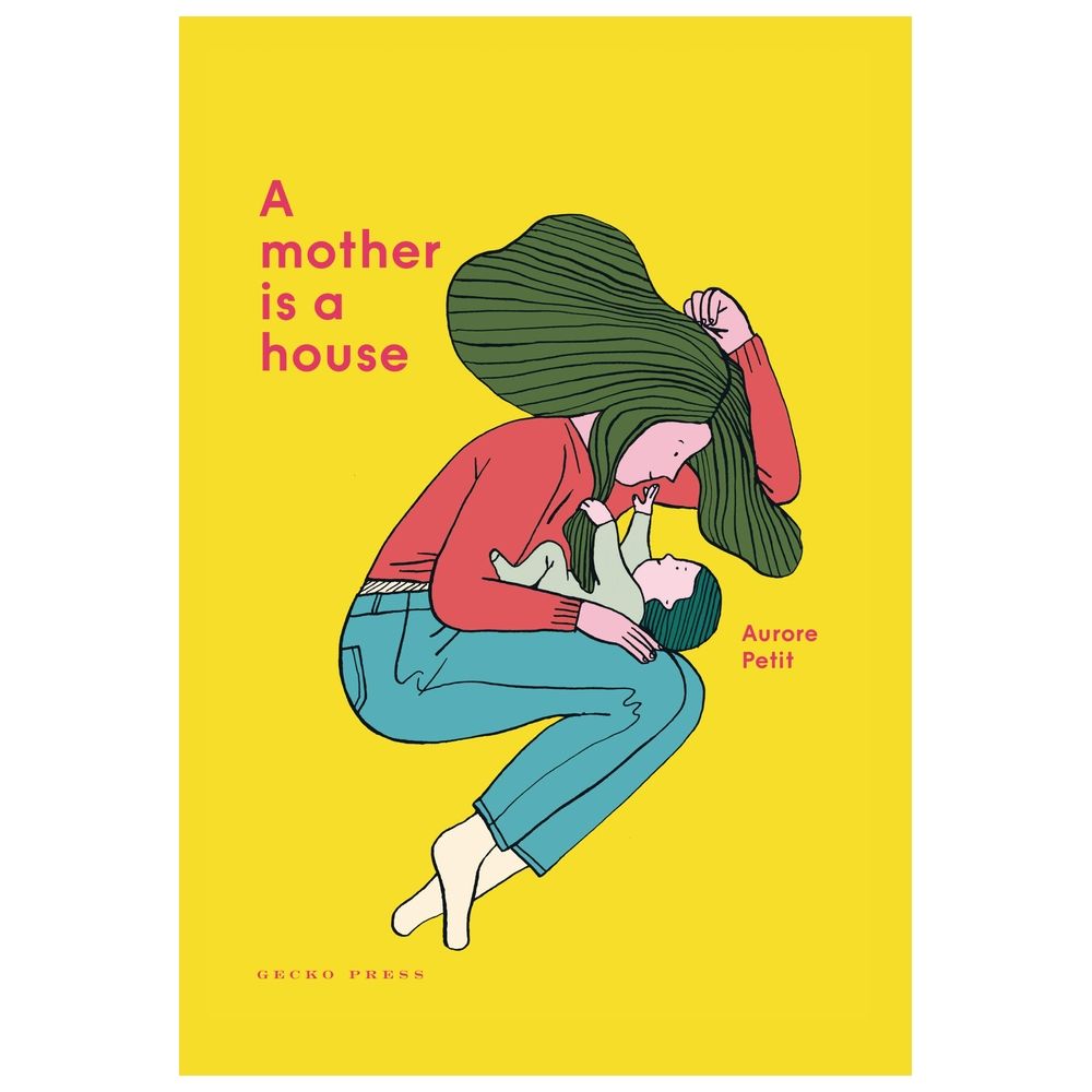 A Mother Is A House