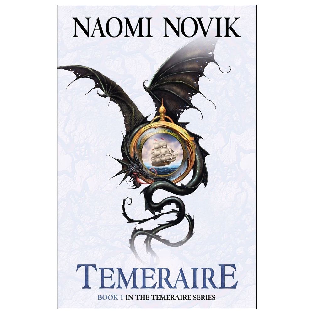 Temeraire The Temeraire Series Book 1