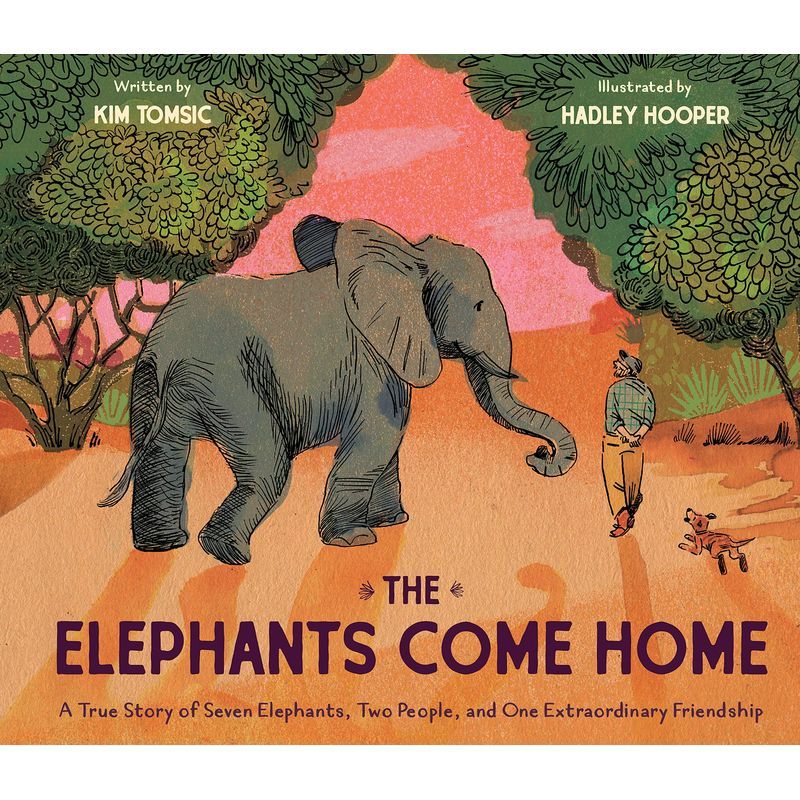 The Elephants Come Home: A True Story Of Seven Elephants, Two People, And One Extraordinary Friendsh