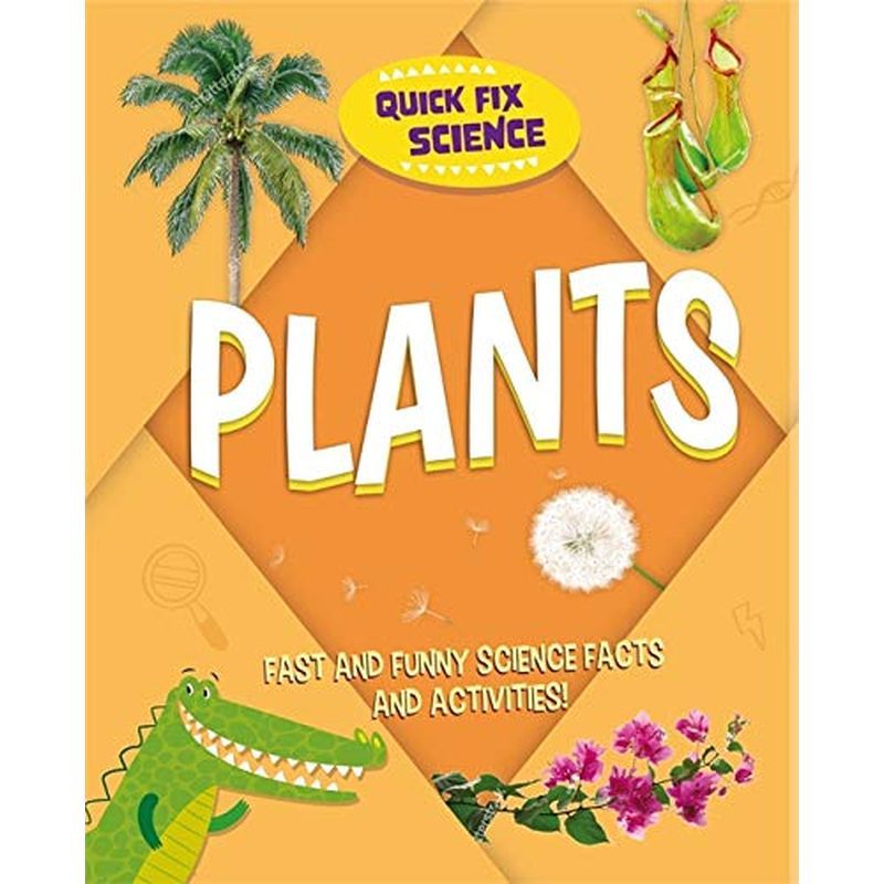 Quick Fix Science: Plants