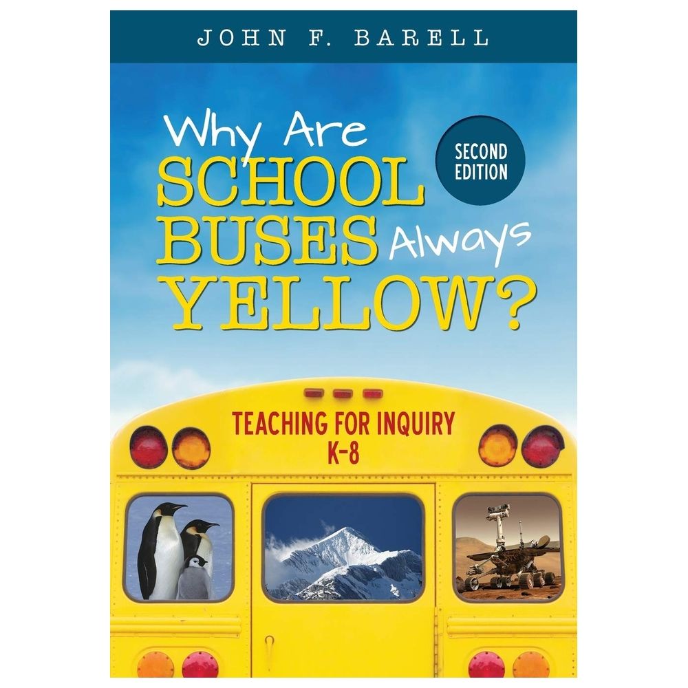 Why Are School Buses Always Yellow? Teaching For Inquiry, K-8