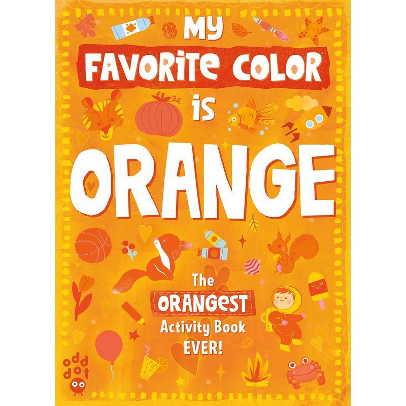 My Favorite Color Activity Book: Orange