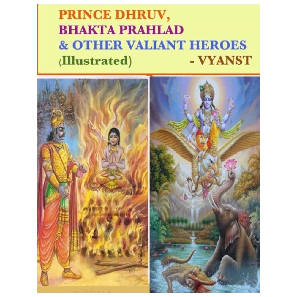 Prince Dhruv, Bhakta Prahlad And Other Valiant Heroes (Illustrated)