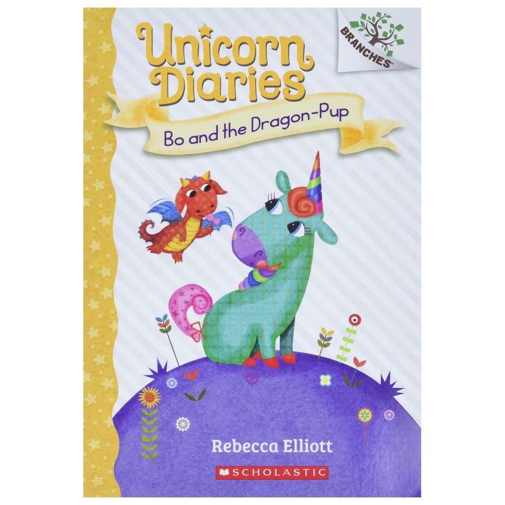 Bo And The Dragon-Pup: A Branches Book (Unicorn Diaries #2)