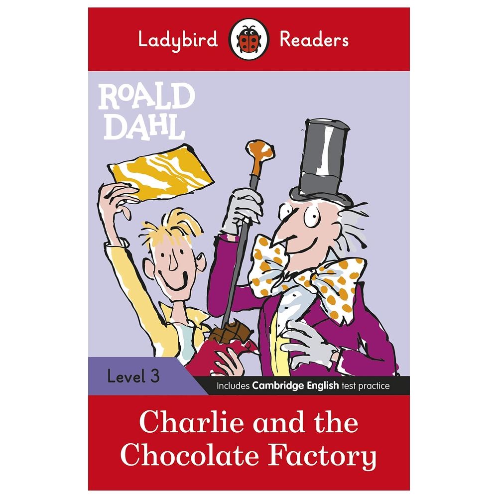 Ladybird Readers Level 3 - Charlie And The Chocolate Factory