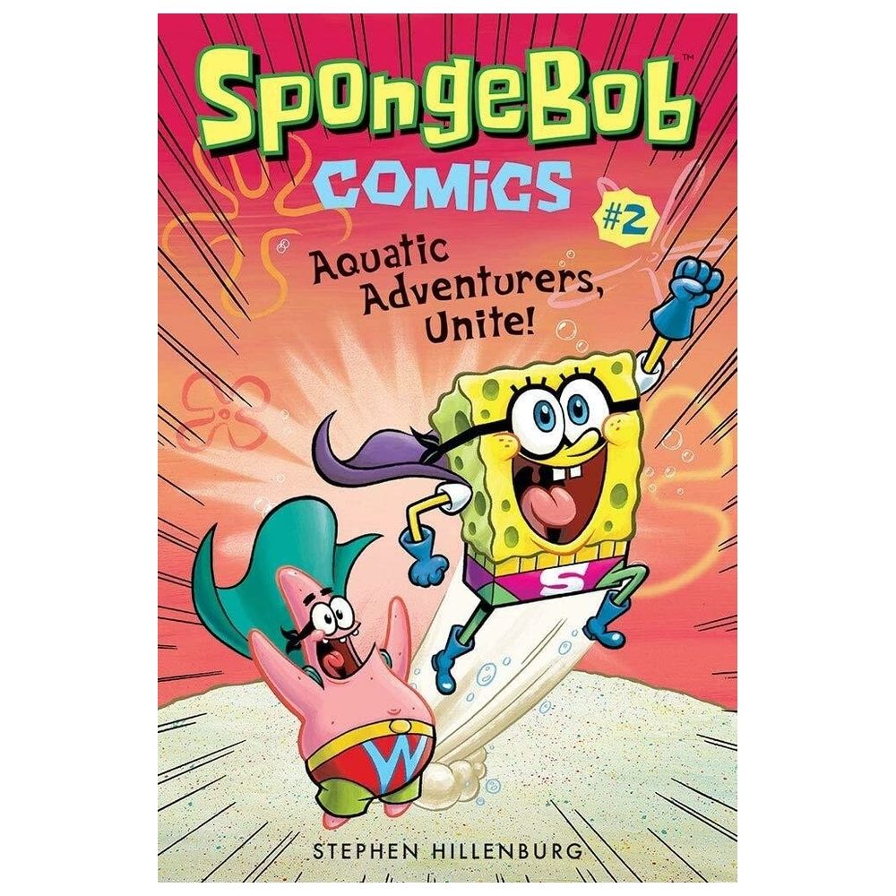 Spongebob Comics: Book 2: Aquatic Adventurers, Unite!