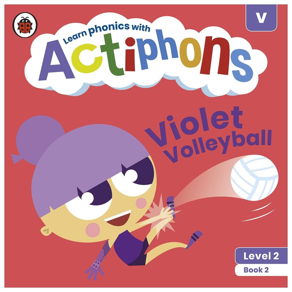 Actiphons Level 2 Book 2 Violet Volleyball: Learn Phonics And Get Active With Actiphons!