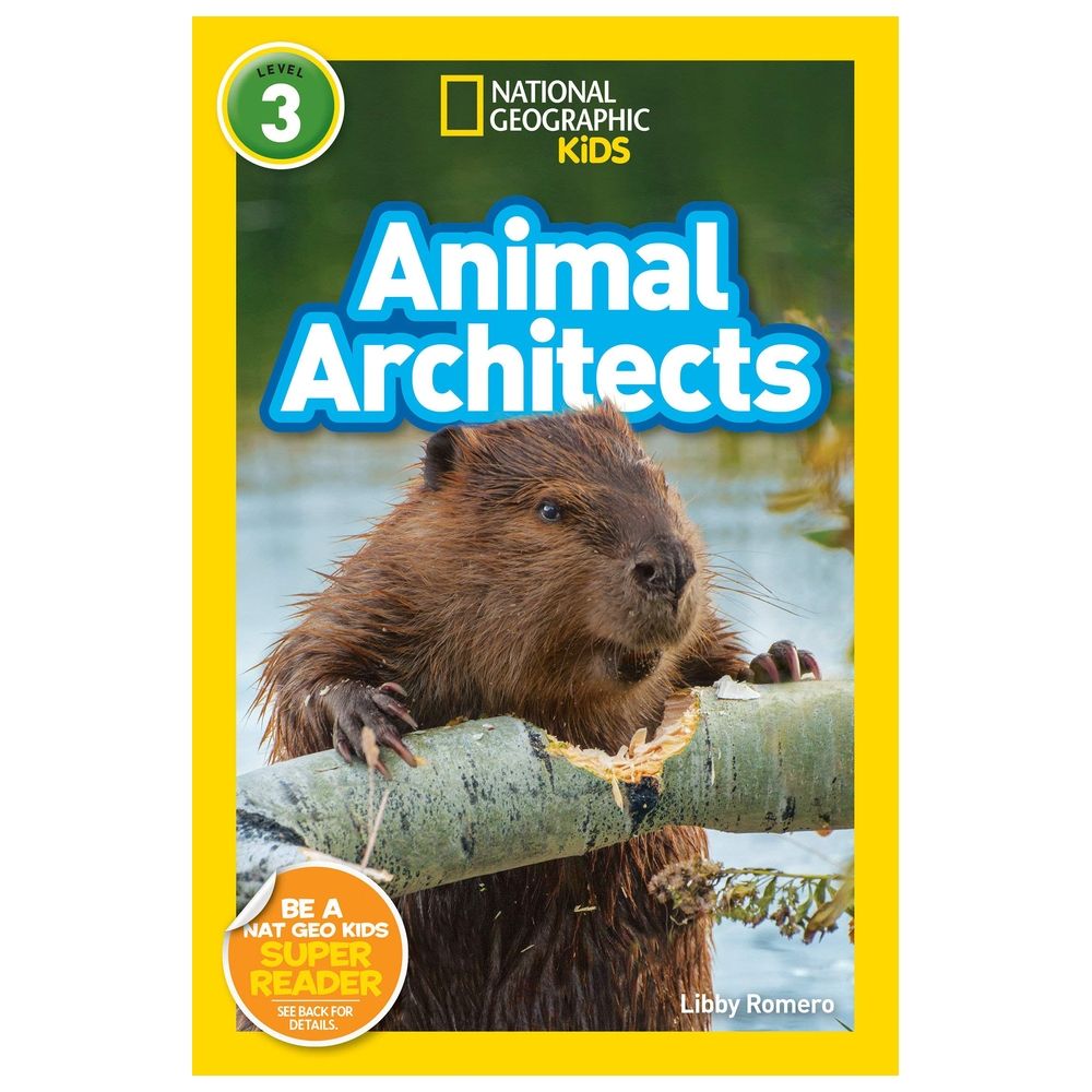 Animal Architects (L3) (National Geographic Readers)