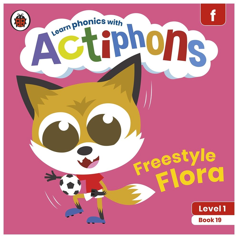 Actiphons Level 1 Book 19 Freestyle Flora: Learn Phonics And Get Active With Actiphons!